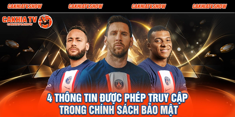 4 thông tin được phép truy cập trong chính sách bảo mật